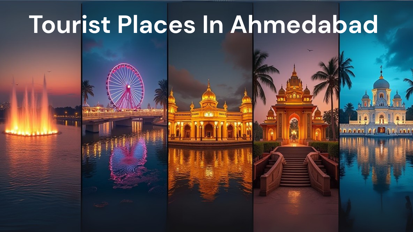 Tourist Places In Ahmedabad 2025